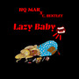 Lazy Baby (Explicit)