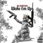 Wake Em Up (Explicit)