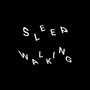 Sleepwalking