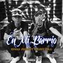 En Mi Barrio (feat. Spanky S.M.L) [Explicit]