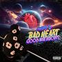 Bad Heart Good Intentions (Explicit)