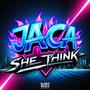 She Think (feat. JACA) [Explicit]