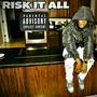 RISK IT ALL ! (Explicit)