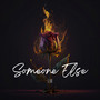 Someone Else