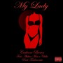 My Lady (feat. Akshun Man & Chilla) (Explicit)