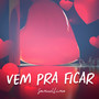 Vem pra Ficar (Explicit)