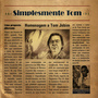 Simplesmente Tom - Homenagem a Tom Jobim