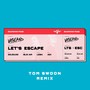 Let's Escape (Kid Arkade Remix)