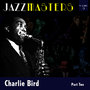 Jazzmasters Vol 9 - Charlie Bird - Part 2