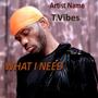 What i need (feat. Mondi gentle) [Explicit]