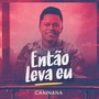 Então Leva Eu