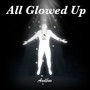 All Glowed Up (EP) [Explicit]