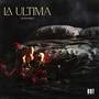 LA ULTIMA (Explicit)