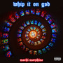 Whip It on God (Explicit)