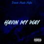 Havin My Way (Explicit)