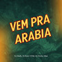 Vem pra Arabia (Explicit)