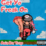 Get Yo Freak On (feat. E-MAN 4oe7) [Explicit]