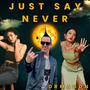 Just Say Never