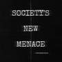 Society's New Menace - the Audio Film (Explicit)