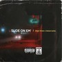 Slide on Em’ (Explicit)