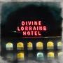 Divine Lorraine Hotel (Explicit)