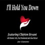 I'll Hold You Down (feat. Clayton Bryant, Ronnie Artis, Nia Drummond & Gina Heisser)