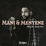 Mani & Menyene (version brute) [Explicit]