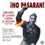 No Pasarán, Canciones de Guerra Contra el Fascismo