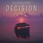 Decision (feat. KYR3N)