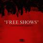 FREE SHOWS (Explicit)