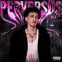 PERVERSOS (Explicit)