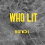 Who Lit (Explicit)