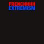 FRENCH EXTREMISM (Explicit)