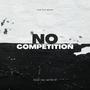 No Competition (feat. ReedTheInfinite) [Explicit]