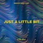 Just a Little Bit (Prod. Powers Pleasant)