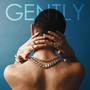 Gently