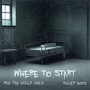 Where to Start (Explicit)