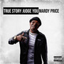 True Story Judge You (Explicit)