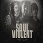 Soul Violent (Explicit)