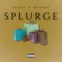 Splurge (Explicit)