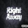 Right Away (Explicit)