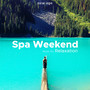 Spa Weekend - Music for Relaxation