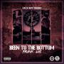 Been To The Bottom (Explicit)