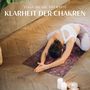 Klarheit der Chakren: Entspannungsmusik Yoga