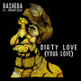 Dirty Love (Your Love) [feat. Jordan Reece]