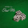 Trust Me