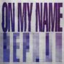 On My Name (Explicit)