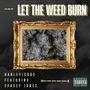 Let The Weed Burn (feat. Spacey Jones) [Explicit]