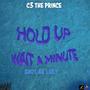 Hold Up Wait A Minute (Explicit)