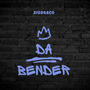 Da Bender (Explicit)